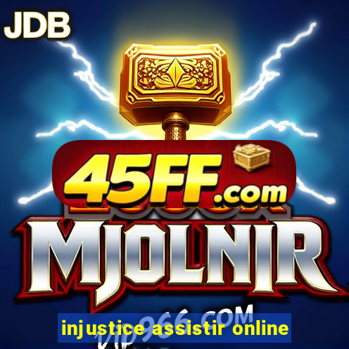 injustice assistir online